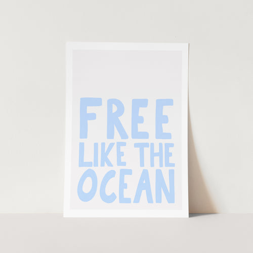 Free Like The Ocean PFY Art Print