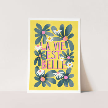 La Vie Est Belle PFY Art Print