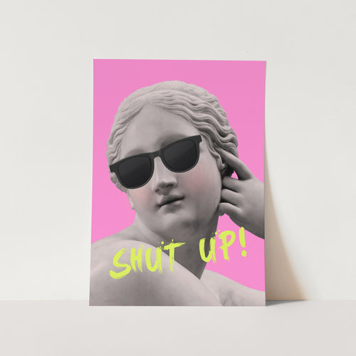 SHUT UP PFY Art Print
