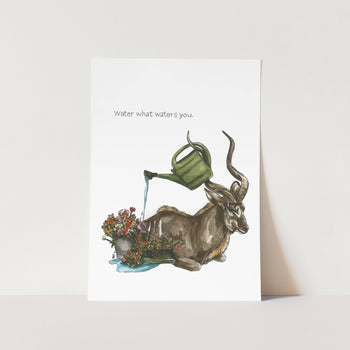 Water what Waters You Art Print