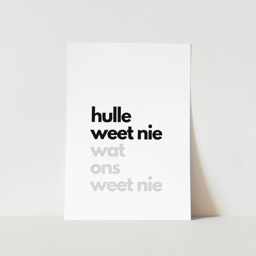 Hulle Weet Nie Art Print