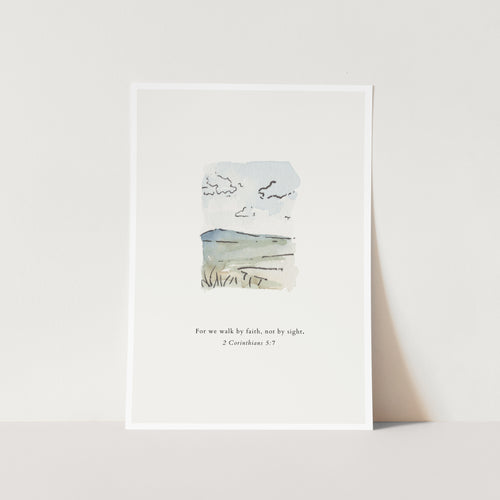 Walk By Faith, Not By Sight Art Print