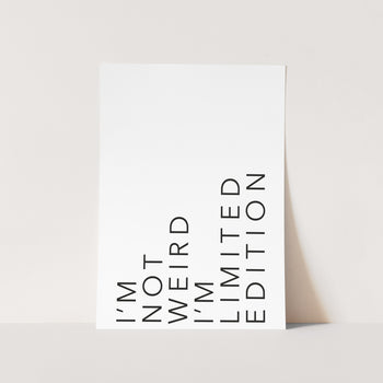 I'm not weird Text Art Print