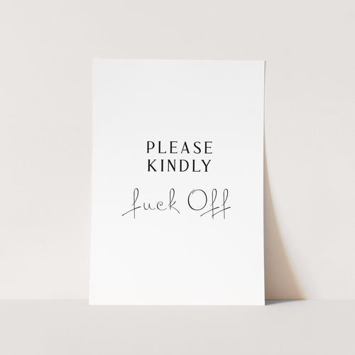 Please Kindly Art Print