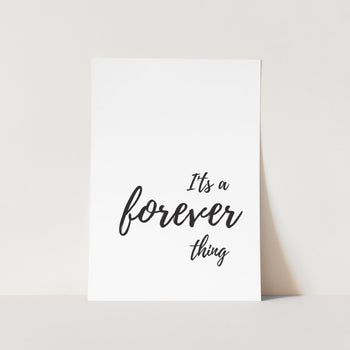 It's a Forever Thing Art Print