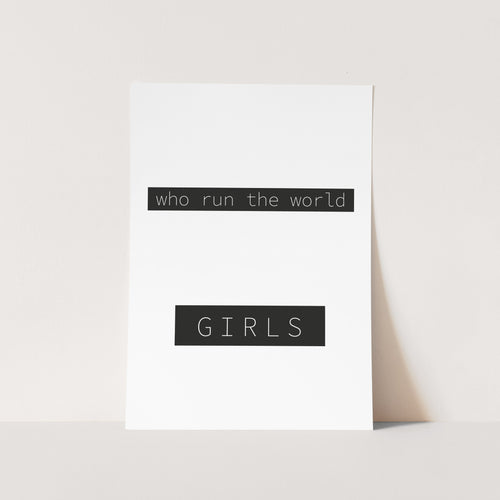 Who Run the World Text Art Print
