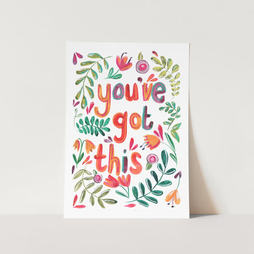 You've Got This Art Print