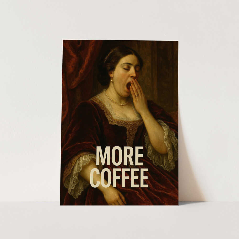 Yawning for Coffee PFY Art Print