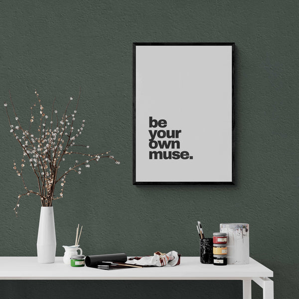 Be Your Own Muse Art Print