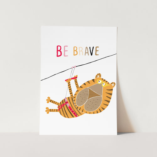 Be Brave Kiddo PFY Art Print