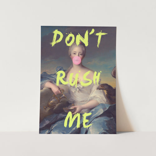 Don't Rush Me PFY Art Print