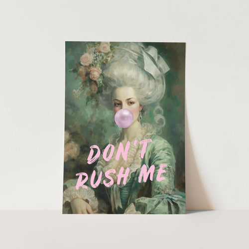 Don't Rush Me Ever PFY Art Print