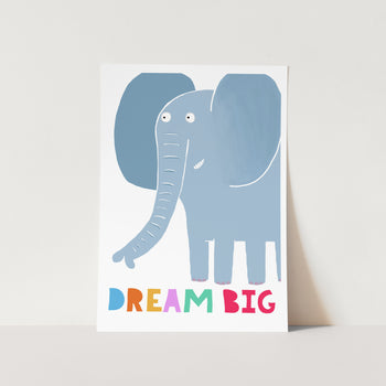 Dream Big Kiddo PFY Art Print