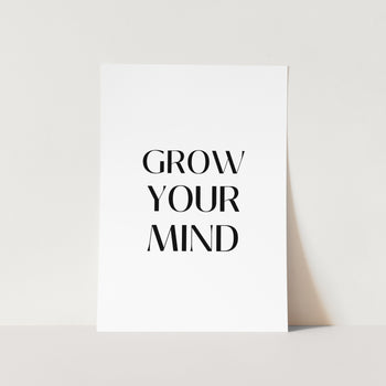 Grow Your Mind Art Print