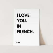 Load image into Gallery viewer, I Love You In French Art Print