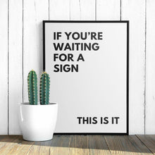 Load image into Gallery viewer, Waiting for a Sign Art Print