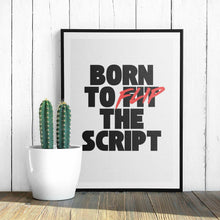 Load image into Gallery viewer, Born to Flip the Script Art Print