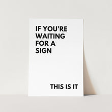 Load image into Gallery viewer, Waiting for a Sign Art Print