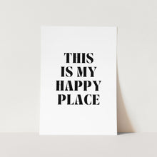 Load image into Gallery viewer, This is My Happy Place Art Print