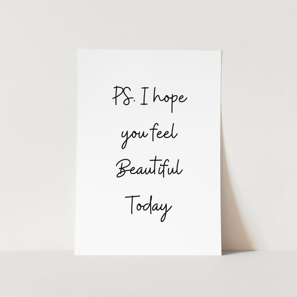 I Hope You Feel Beautiful Art Print