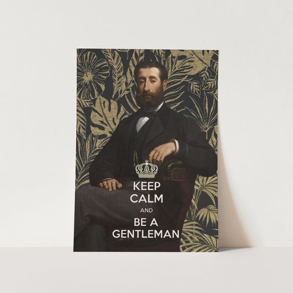 Keep Calm And Be A Gentleman PFY Art Print