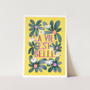 La Vie Est Belle PFY Art Print