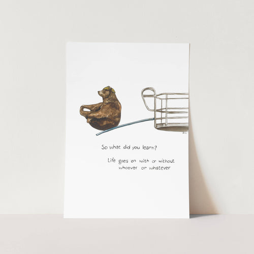 Life Goes On Art Print