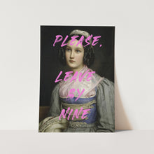 Load image into Gallery viewer, Please, Leave By Nine PFY Art Print