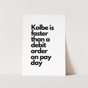 Kolbe is Faster Than Art Print