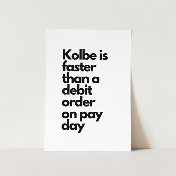 Kolbe is Faster Than Art Print