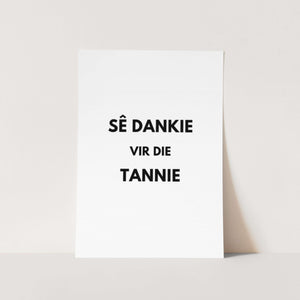 Sê Dankie vir die Tannie Art Print