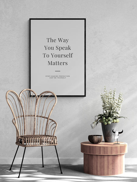 The Way You Speak To Yourself Matters Art Print