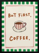 Load image into Gallery viewer, But First Coffee PFY Art Print