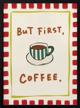 Load image into Gallery viewer, But First Coffee PFY Art Print