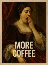 Load image into Gallery viewer, Yawning for Coffee PFY Art Print