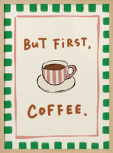 Load image into Gallery viewer, But First Coffee PFY Art Print