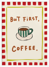 Load image into Gallery viewer, But First Coffee PFY Art Print