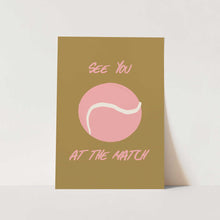 Load image into Gallery viewer, See You At The Match PFY Art Print