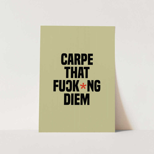 Carpe Diem PFY Art Print