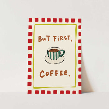 But First Coffee PFY Art Print
