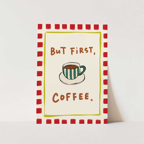 But First Coffee PFY Art Print