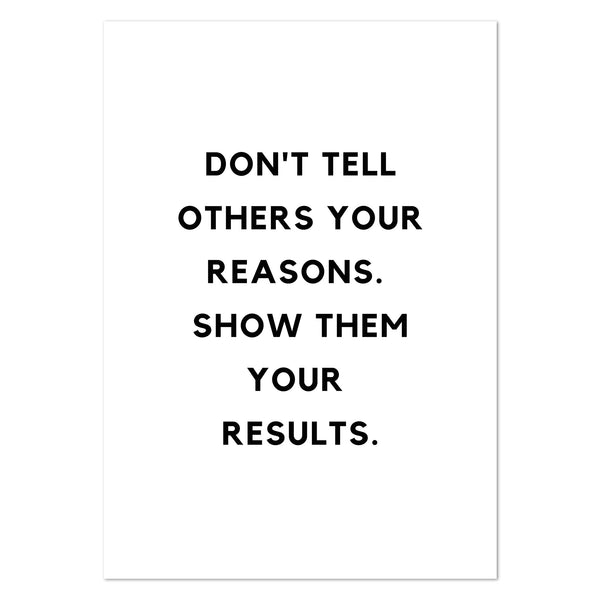 Don't Tell Others Your Reasons Art Print