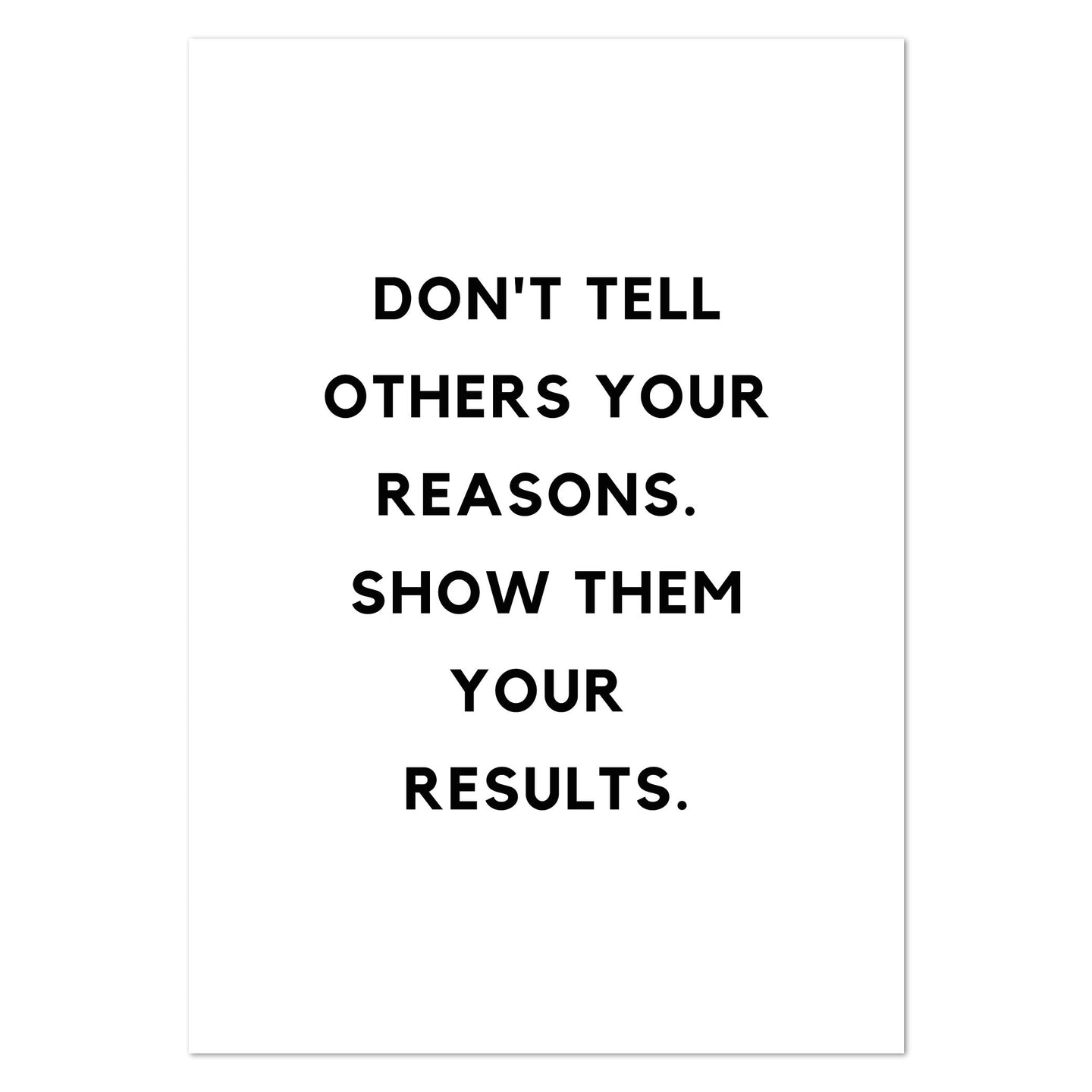 Don't Tell Others Your Reasons Art Print