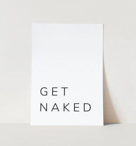 Get Naked Art Print
