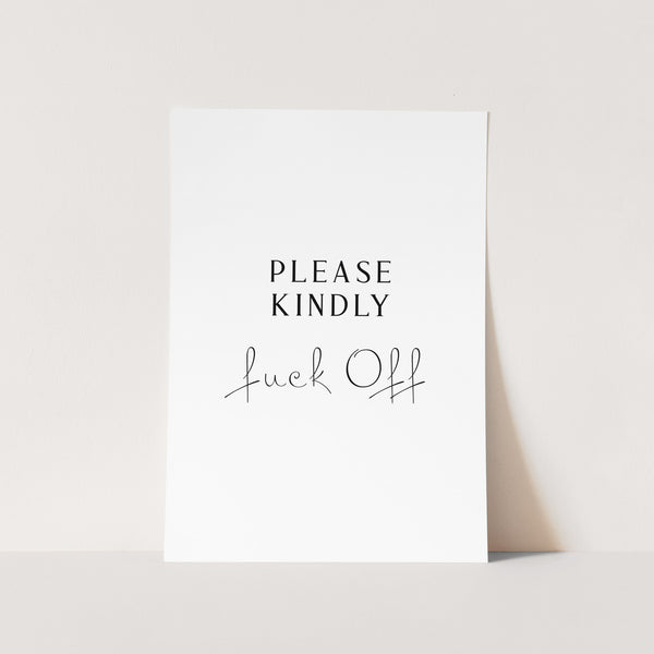 Please Kindly Art Print