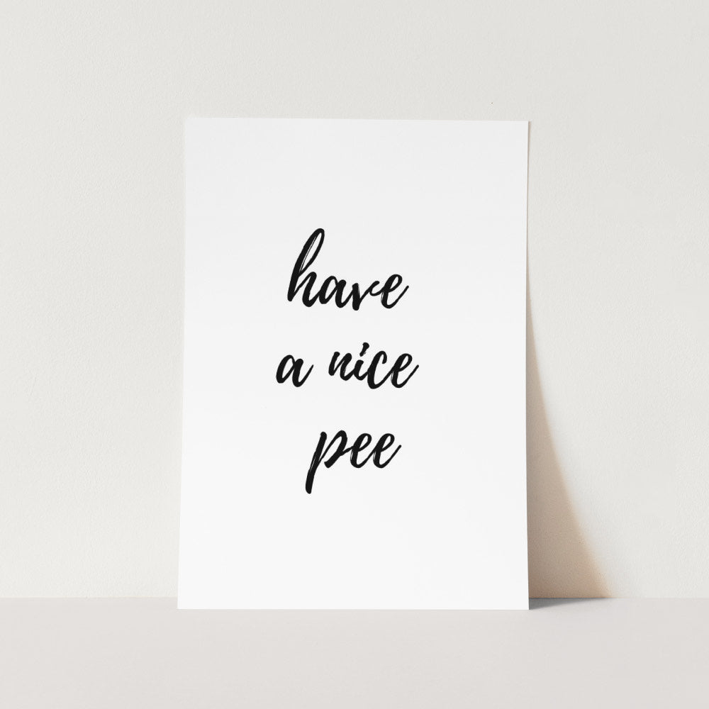 Have a Nice Pee Art Print