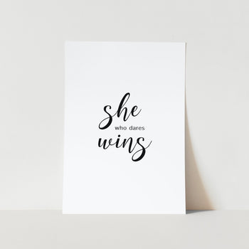 She Who Dares Wins Art Print