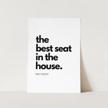 Load image into Gallery viewer, The Best Seat in the House Text Art Print