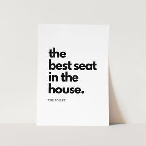 The Best Seat in the House Text Art Print