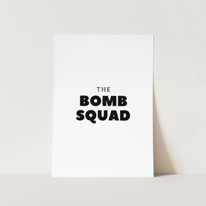 The Bomb Squad Art Print